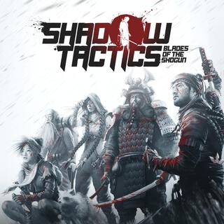 Shadow Tactics - Blades of the Shogun (Original Game Soundtrack)