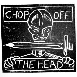 Chop Off the Head