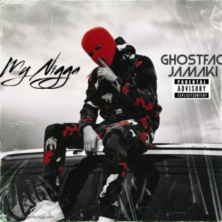 GhostFace Jamaki My Nigga