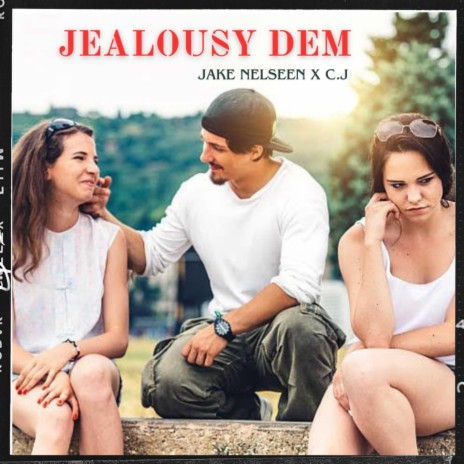 Jealousy Dem (feat. C.J)