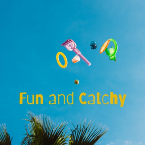 Fun and Catchy | Boomplay Music