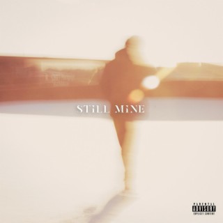 STILL MINE lyrics | Boomplay Music