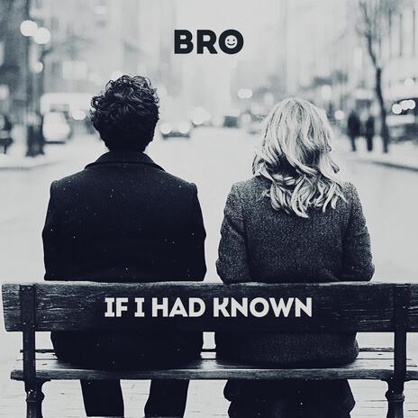 If I had known | Boomplay Music