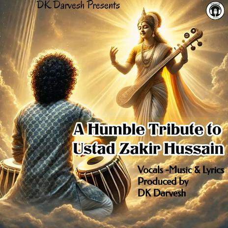 A Tribute to Ustad Zakir Hussain