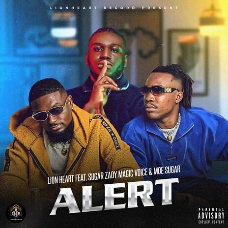 ALERT ft. Sugar Zady & Magic Voice &. MOE Savage | Boomplay Music