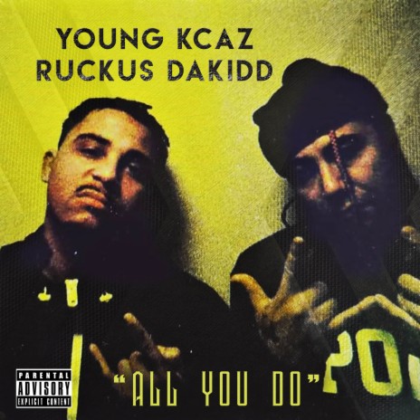 All You Do ft. Ruckus Dakidd | Boomplay Music