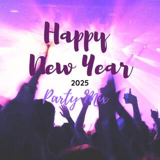 Happy New Year 2025 Party Mix