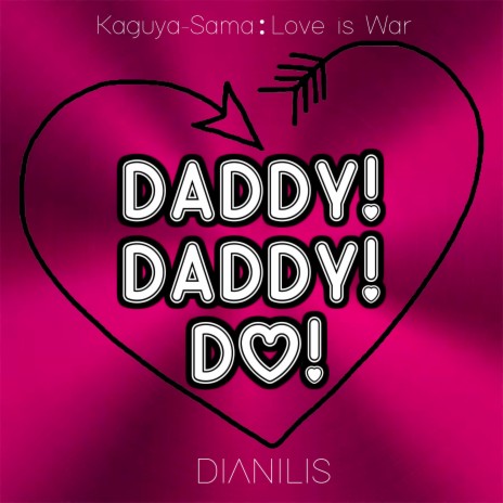 DADDY! DADDY! DO! (From: Kaguya-Sama: Love is War) | Boomplay Music