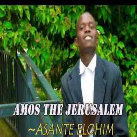 Asante Elohim ft. Amos The Jerusalem | Boomplay Music