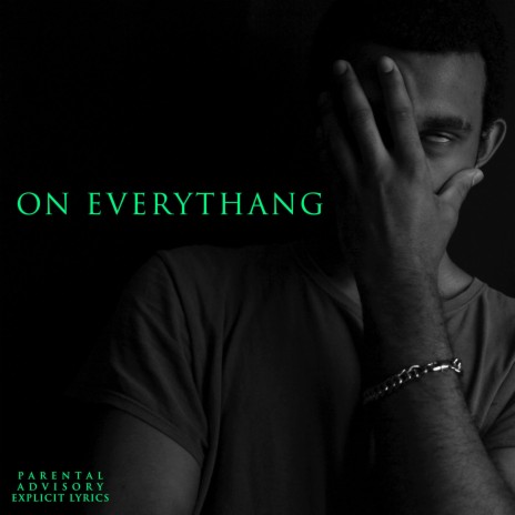 On Everythang | Boomplay Music