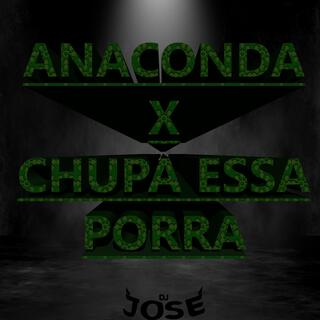 Anaconda X Chupa Essa Porra