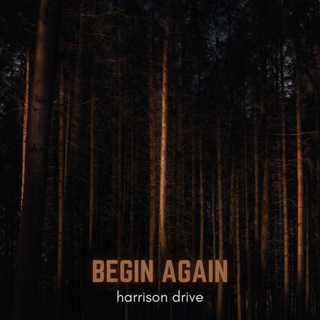 Begin Again | Boomplay Music