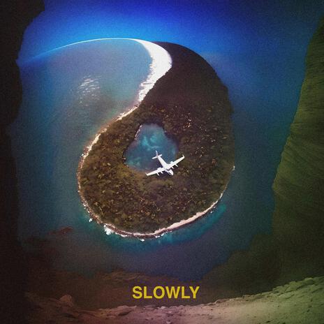 Slowly | Boomplay Music