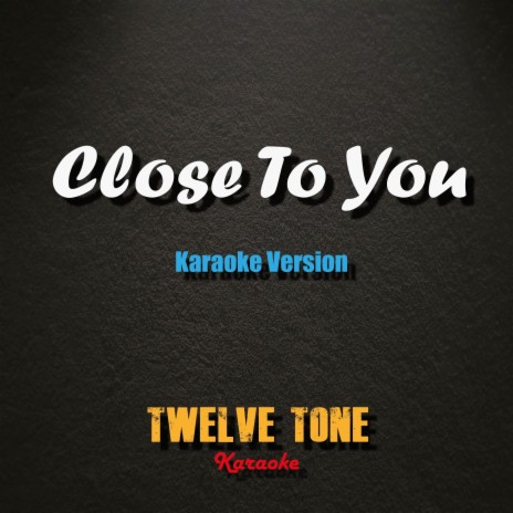 Close To You (Originally Performed by The Carpenters) [Karaoke Version] | Boomplay Music