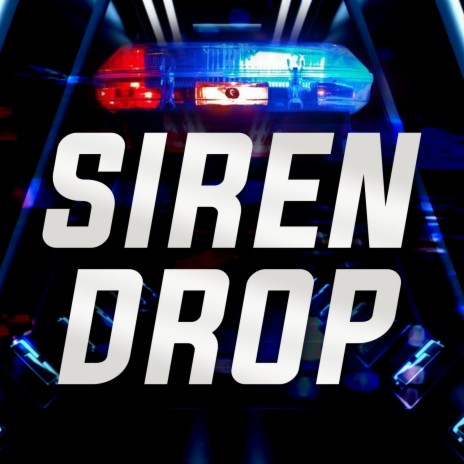 Siren Drop | Boomplay Music