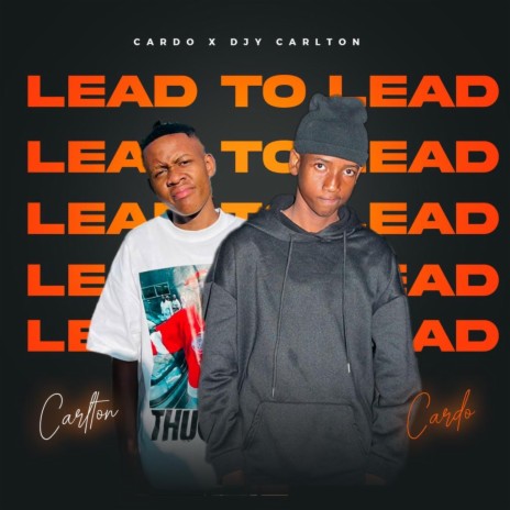 Lead to lead ft. Dj Carlton | Boomplay Music