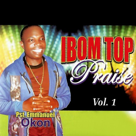 IBOM TOP PRAISE VOL.3 (Medley) | Boomplay Music