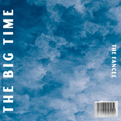 The Big Time | Boomplay Music