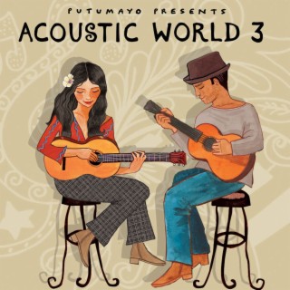 Acoustic World 3 by Putumayo