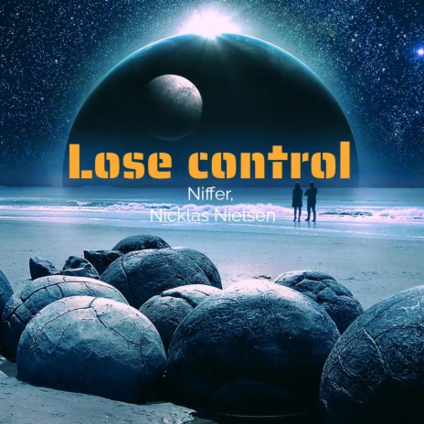 Lose control ft. Nicklas Nielsen