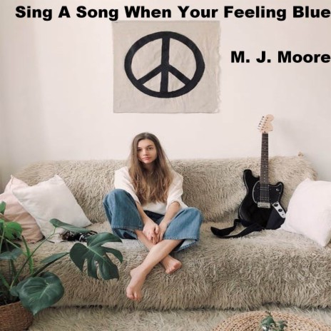 Sing a Song When Your Feeling Blue | Boomplay Music