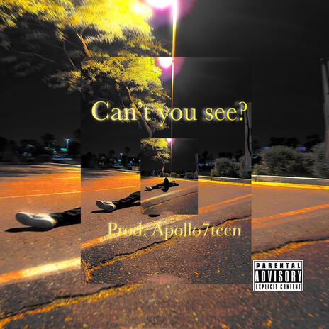 Can't you see? | Boomplay Music