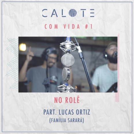 Calote Com Vida #1: No Rolê ft. Lucas Ortiz | Boomplay Music