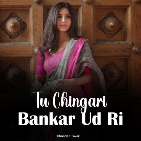 Tu Chingari Bankar Ud Ri | Boomplay Music