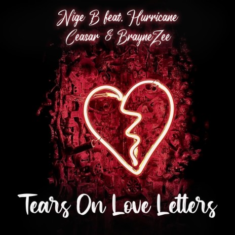 Tears on Love Letters ft. Hurricane Caesar & BrayneZee | Boomplay Music