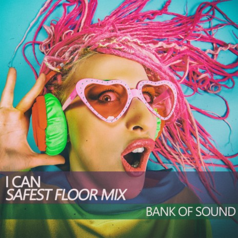 I Can (Safest Floor Mix) | Boomplay Music