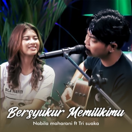 BERSYUKUR MEMILIKIMU ft. Tri Suaka | Boomplay Music