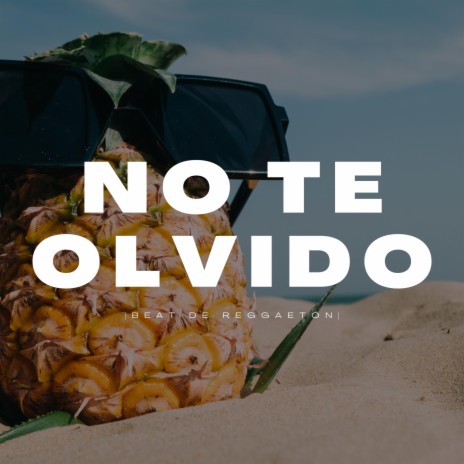 No te olvido | Boomplay Music