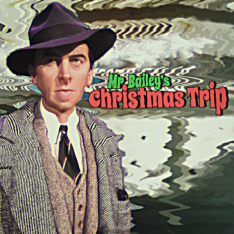 mr. bailey's christmas trip | Boomplay Music