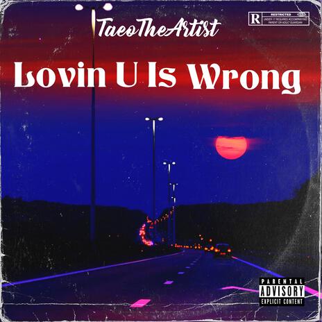 Lovin U Is Wrong | Boomplay Music