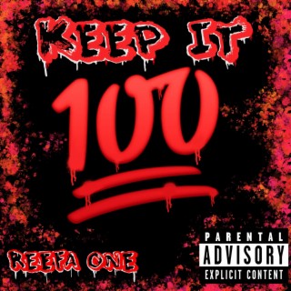 Keep It 100 lyrics | Boomplay Music