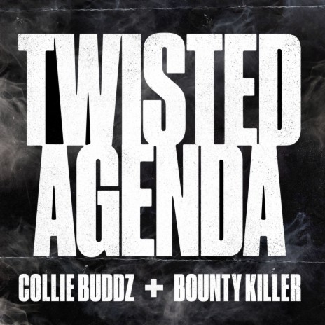 Twisted Agenda ft. Bounty Killer | Boomplay Music