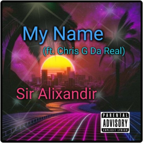 My Name ft. Chris G Da Real | Boomplay Music