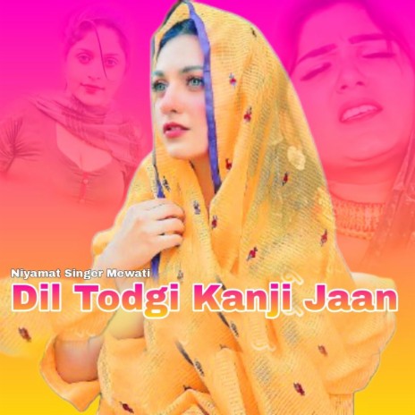 Dil Todgi Kanji Jaan | Boomplay Music
