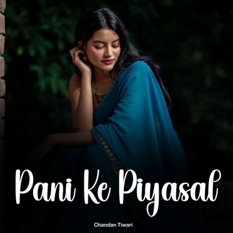 Pani Ke Piyasal | Boomplay Music