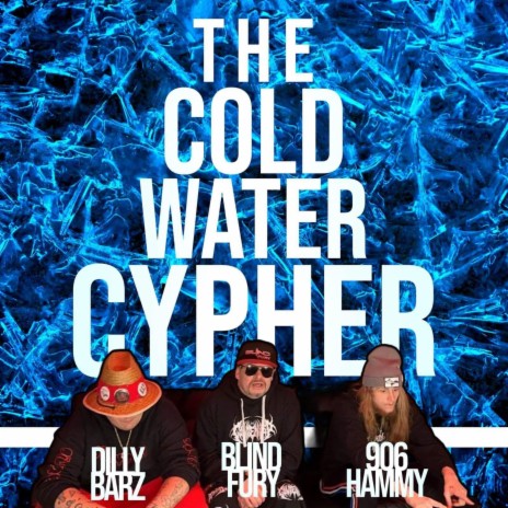 Cold water cypher ft. Blind fury & Dilly Barz | Boomplay Music