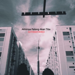 Akhirnya Petang Akan Tiba lyrics | Boomplay Music