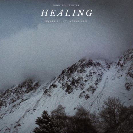 Healing ft. Aqdas Asif | Boomplay Music