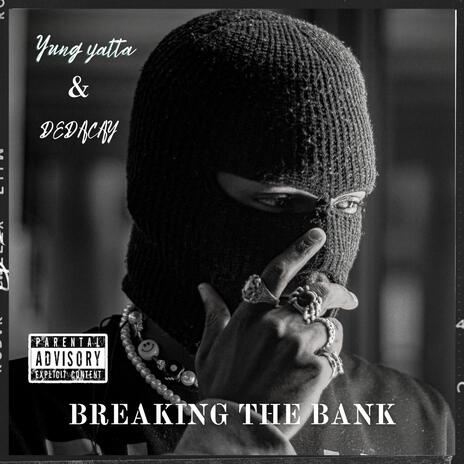 Breaking The Bank ft. Yung Yatta | Boomplay Music