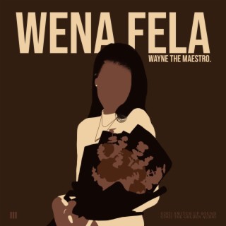 Wena Fela.