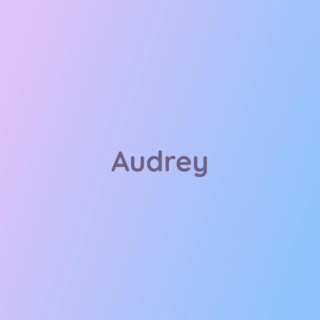 Audrey | Boomplay Music
