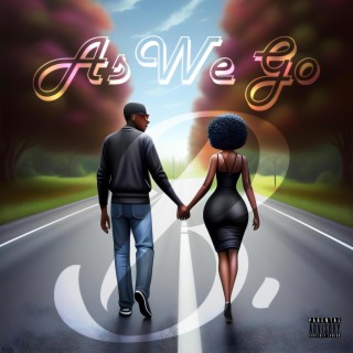 AS WE GO. lyrics | Boomplay Music