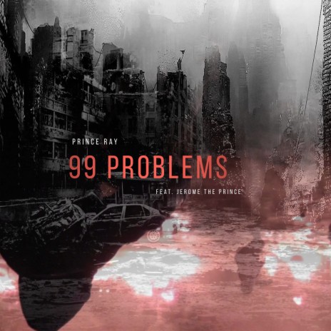 Ninety Nine Problems ft. Jerome the Prince | Boomplay Music