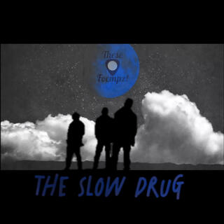 The Slow Drug