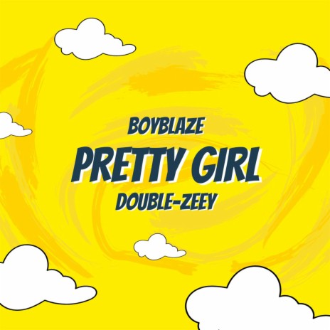 Pretty Girl ft. Double-Zeey | Boomplay Music