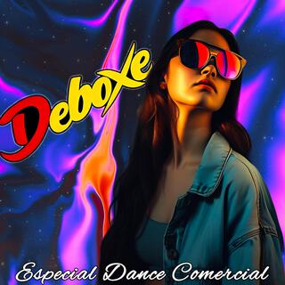 Deboxe Estilo Dance Comercial